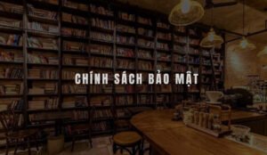 Chính sách bảo mật